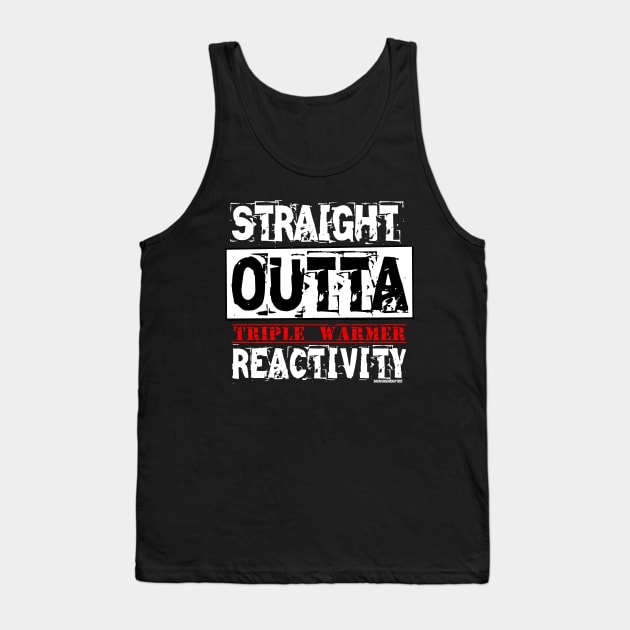 Straight Outta Reactivity v1 Tank Top by SherringenergyTeez